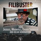 304 - Jackass, Moonfall, Tinder Swindler & Oscar Nominations