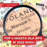 #688 TOP 4 polskie miasta o które pytają firmy BPO w 2022 roku