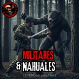 HORROR CAST : SOLDADOS CONTRA NAHUALES / RELATO MILITAR