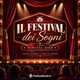 Il Festival dei Sogni: Puntata Zero, con Vanna Morra e Ivan Scudieri