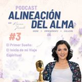Episodio #3 - El Primer Sueño: El Inicio de mi Viaje Espiritual
