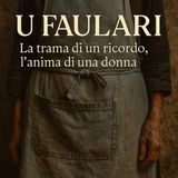 U Faulari – Il grembiule che profumava d’amore