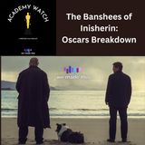 The Banshees of Inisherin: Oscars Breakdown