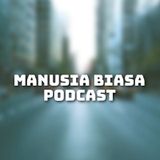Episode 1 - Manusia Biasa podcast