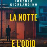Lorenzo Giorlandino "La notte e l'odio"