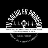 E10 • Rejuvenecimiento de tu zona íntima con la Dra. María Blanca • Tu salud es primero