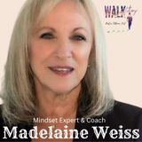 Mastering Your Mindset: Insights with Madelaine Weiss