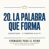 20. La Palabra que forma - 2 Timoteo 3.14-17 | Pbro. Darío Pasten | Formados para el Reino