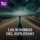 Las sombras del espejismo