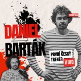 #16 - Daniel Barták - první český trenér v UFC, autor knihy, BJJ black belt