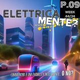 Elettrica...mente? Stagione II, puntata n.9 - Week 44/2024