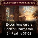 Expositions on the Book of Psalms Vol 2 - Psalms 37-52 - Saint Augustine of Hippo - Part 2
