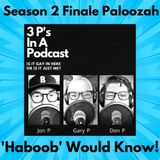 Season 2 Finale Paloozah-'Haboob' Would Know!