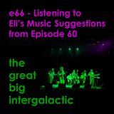 E66 - Listening to Eli's Music Suggestions from Episode 60