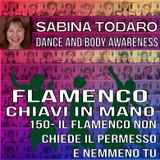 #150- Il flamenco non chiede il permesso e nemmeno tu - Flamenco Chiavi in Mano podcast