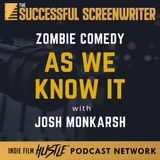Ep 215 - Breaking Boundaries in Indie Filmmaking: "As We Know It" with Director Josh Monkarsh