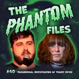 40. Paranormal Investigating w/ Tracey Royce