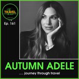 Autumn Adele journey through travel - Ep. 161