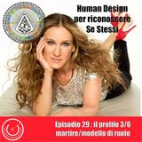 Human Design: il Profilo 3/6 -martire/modello di ruolo-