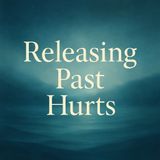 Releasing Past Hurts Meditation