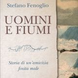 Stefano Fenoglio "Uomini e fiumi"