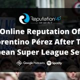 Online Reputation Of Florentino Pérez After The European Super League Setback