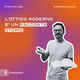 L’ottico moderno è un racconta storie - EP40