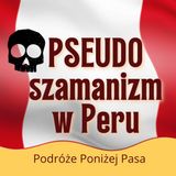 167/ PSEUDO SZAMANIZM śmierć na ceremonii Ayahuaski