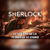 Sherlock Holmes y la tumba de El Cairo que nadie debía abrir
