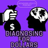 Diagnosing for Dollars