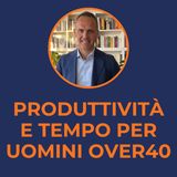Time management dopo i 40 anni: perché non basta più (e cosa fare invece per ritrovarti)