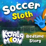 Slow Moe The Soccer Sloth ⚽️🏆 Football Bedtime Story for Kids