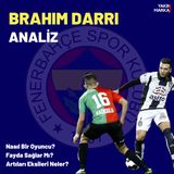 #S2E10: Brahim Darri Analizi: Nasıl Bir Oyuncu, Fenerbahçe’ye Fayda Sağlar Mı, Artıları Eksileri Neler?