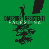 Diaspore Resistenti – Palestina