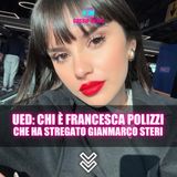 Uomini e Donne, Francesca Polizzi: Chi È la Corteggiatrice Che Ha Stregato Gianmarco Steri!