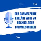 Der Darmexperte erklärt Wege zu nachhaltiger Darmgesundheit