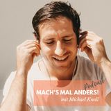 #7 mach's mal anders! - Interview mit Oliver Kohl