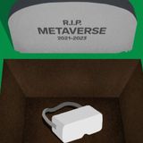 RIP, Metaverse!