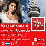 Aprendiendo a vivir en Canada con Gina Flores