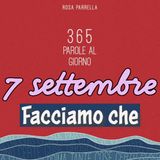 7 settembre - Facciamo che