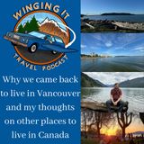 Why we came back to live in Vancouver and my thoughts on other places to live in Canada
