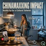 Chinamaxxing Impact - Unpack the cultural phenomenon with Celeste Skye