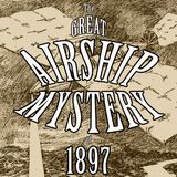 021 — The Great Airship Mystery of 1897