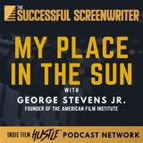 Ep 119 - My Place in the Sun with George Stevens Jr.