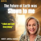 Life After Death: Angela Harris’ Shocking Near Death Experience & Visions of Earth’s Future