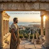 The Greek View of Life by Goldsworthy Lowes Dickinson | Full Audiobook | Audiobook Time
