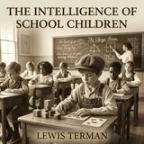 The Intelligence of School Children by Lewis Terman | Full Audiobook | Audiobook Time