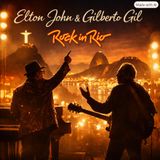 Elton John e Gilberto Gil – L’incontro tra due leggende al Rock in Rio