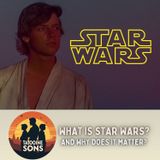 What is Star Wars? And Why Does It Matter?