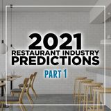 147. 2021 Restaurant Industry Predictions & Trends | Part 1